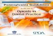 on the use of Opioids in Dental Practice · adverse effects, including the abuse and diversion of opioids. Therefore, providers should use proper ... medications and the potential
