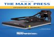 OPERATOR S MANUAL...THE MAXX ® PRESS Safety Instructions When using your heat press, basic precautions should always be followed, including the following: 1. Read all instructions