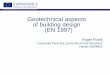 Geotechnical aspects of building design (EN 1997) · 2014-04-14 · resistance for spread foundations on rock . Annex H Limiting foundation movements and structural deformation 