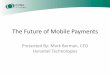 The Future of Mobile Payments - CUNA Councils...Mobile Payments, Why Should My CU Care? •The Growth of Mobile •Millennials •Expected Experience •Growth •Loss of Income •Data