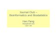 Journal Club – Bioinformatics and Biostatistics Han Fangrepository.cshl.edu/28563/1/Lyonlabmeeting Jul 2013.pdf · Journal Club – Bioinformatics and Biostatistics Han Fang hfang@cshl.edu
