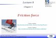 Lecture 8 - Faculty Server Contactfaculty.uml.edu/Andriy_Danylov/Teaching/documents/LECTURE8.pdf · 95.141, Fall 2013, Lecture 8 . A new contact force…friction . Friction is always