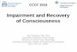 Impairment and Recovery of Consciousness · Impairment and Recovery of Consciousness Jan Claassen, MD, PhD Associate Professor of Neurology Director of Critical Care Neurology Columbia