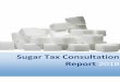 Sugar Tax Consultation Report 2018 Tax Final...1 Sugar Tax Consultation 2018 Contact us: If you would like any further information about the Sugar Tax Consultation Final Report 2018,