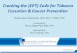 Cracking the (CPT) Code for Tobacco Cessation & Cancer ... · NEW – Psychiatric Collaborative Care Model. CMS approved 4 new codes to pay Behavioral Health Providers for Psychiatric