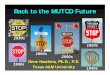 Back to the MUTCD Future - Texas A&M University...Back to the MUTCD Future Gene Hawkins, Ph.D., P.E. Texas A&M University 1920s 1930s 1940s 1950s 1960s 2000s 1935 1942 1948 1961 1971