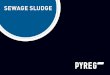 SEWAGE SLUDGE - PYREG · 2020-01-08 · 5 the recycling of sewage sludge is facing rising demands. capacity bottlenecks, the upcoming phosphorus recycling obligation and increasing