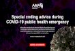 Special coding advice during COVID-19 public health emergency€¦ · • The coding scenarios in this document are designed to apply best coding practices. The American Medical Association