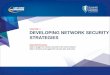CHAPTER 9 DEVELOPING NETWORK SECURITY STRATEGIESocw.ump.edu.my/pluginfile.php/1177/mod_resource/content/1... · 2015-12-20 · CHAPTER 9 DEVELOPING NETWORK SECURITY STRATEGIES 