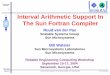 1 Interval Arithmetic Support In The Sun Fortran Compilerrec.ce.gatech.edu/rec2004/presentations/Ruud1.pdf · Per Grove Thomsen (pgt@imm.dtu.dk) 7 RvdP/V1.1 Interval Arithmetic Support