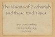 The Visions of Zechariah and these End Times.exhortation.christadelphianresources.com/talks/Northey/Zechariahs … · The Visions of Zechariah and these End Times. ... The Visions