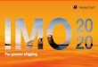 For greener shipping - Hapag-Lloyd · 2020-02-17 · reduce marine pollution caused by the shipping industry. IMO Initiative The IMO2020 emission regulation means that ships will