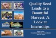 Quality Seed Leads to a Bountiful Harvest: A Look at ...€¦ · Leads to a Bountiful Harvest: A Look at Internships Dana Ladner Compliance Education Coordinator June 24, 2016. Welcome
