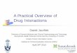 A Practical Overview of Drug Interactions · A Practical Overview of Drug Interactions David Juurlink . Divisions of General Medicine and Clinical Pharmacology and Toxicology, Sunnybrook