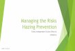 Managing the Risks Hazing Prevention - Ysleta High School · 2019-02-08 · Managing the Risks Hazing Prevention POLICY Ysleta ISD has a ZERO TOLERANCE Policy on Hazing. The District