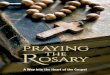 praying Rosary theLike the prayer beads that are used in many religious traditions, the rosary keeps our hands moving while our minds and hearts are meditating on the mysteries of