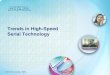 Trends in High-Speed Serial Technology PPT/High... · 3rd Generation Partnership Project (3GPP) Evolution – Current Scenario ... 2G fibre channel InfiniBand 4G fibre channel Serial