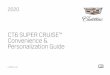 CT6 SUPER CRUISE Convenience & Personalization …...2 Review this guide for an overview of the Super Cruise driver assistance feature in your CT6. Even while using Super Cruise, always
