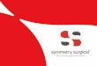 Farm Design, Inc. Prepared for Symmetry Medical Inv… · Farm Design, Inc. Prepared for Symmetry Medical . Please note: Codman & Shurtleff, Inc. continues to be one of the largest
