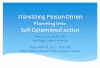 Translating Person-Driven Planning into Self-Determined …...Translating Person-Driven Planning into Self-Determined Action Caren L. Sax, Ed.D., CRC ... ∗Share background and expected