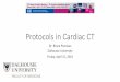 ProtocolsinCardiacCT Lifelong Learning... · Disclosure Statement: No Con!ict of Interest I do not have an affiliation, financial or otherwise, with a pharmaceutical company, medical