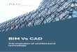 BIM Vs CAD - INTRAsystems · (NURBS), the basis for the 3D curve and surface modelling was born. By the 1980’s, UNIX workstations had emerged, allowing for commercial CAD systems