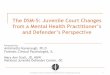 The DSM-5: Juvenile Court Changes - National Center for ... · The DSM-5: Juvenile Court Changes from a Mental Health Practitioner’s and Defender’s Perspective Presented by: Antoinette