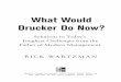 What Would Drucker Do Now? - MANZcd.manz.at/rechtaktuell/pdf/What Would Drucker Do Now.pdfhere is no shortage of people who exemplify Peter Drucker’s prin-ciples and practices—a
