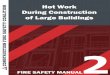 Construction Fire Safety Manual€¦ · or building department. Many contractors use NFPA 51B as a reference. These requirements need to be researched as part of the development of