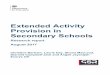 Extended Activity Provision in Secondary Schools · Extended Activity Provision in Secondary Schools . Research report . August. 2017 . Christine Bertram, Laurie Day, Shona MacLeod,