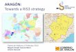 ARAGÓN - temp.uefiscdi.rotemp.uefiscdi.ro/EDIGIREGION/SMART SPECIALISATION... · –Highlighted in the SWOT analysis –Strong activity in Brussels thanks to the Aragon´s Office