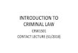 CRIMINAL LAW INTRODUCTION TO - gimmenotes...•Voluntary, human act or omission to act •Omission more the exception: not acting in situations where a legal duty to act existed •An