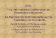 2011 The International Conference on Residency …2011 The International Conference on Residency Education La Conference Internationale sur la Formation de Residents Royal College