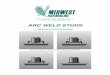 ARC WELD STUDS - Midwest FastenersARC STUD WELD INSPECTION (VISUAL) The MIDWEST FASTENERS ARC stud weld can be visually inspected by observing the ﬁllet at the base of the stud