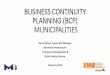 BUSINESS CONTINUITY PLANNING MUNICIPALITIES · critical function(s) operational –make this a user-friendly document •Include helpful flowcharts/ visuals and appendices, if required