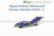 Operation Manual Evac Skate CD7-1 - Rehab Mart...Properly position the passenger‘s abdomen on the machine‘s Seat. If the passenger is placed an Back Supporting Unit, the machine