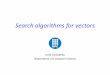 Search algorithms for vectorsjordicf/Teaching/FME/Informatica...Search in a vector •We want to design a function that searches for a value in a vector. The function must return the