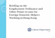 20190115 - Briefing on the Employment Ordinance …...Under the Standard Employment Contract, you are entitled to Minimum Allowable Wage (Employers must pay their foreign domestic