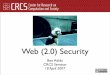 Web (2.0) Securityassets.adida.net/presentations/crcs-2007-04-18.pdf · web browsers in 1999 were dumb clients. web security was about protecting the server from a rogue client