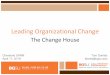 Leading Organizational Change - cdn.ymaws.com · Leading Organizational Change The Change House Cleveland SHRM April 17, 2019 Tom Daniels tdanie@bgsu.edu