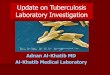 Update on Tuberculosis Laboratory Investigation on TB Laboratory... · 2012-06-03 · Update on Tuberculosis Laboratory Investigation . HISTORY of Tuberculosis Tuberculosis Is an