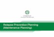 Relapse Prevention Planning (Maintenance Planning) · Relapse Prevention Planning (Maintenance Planning) Care of Mental, Physical, and Substance use Syndromes! The project described