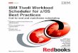 IBM Tivoli Workload Scheduler for z/OS Best Practices · End-to-end and mainframe scheduling Vasfi Gucer Michael A Lowry Darren J Pfister Cy Atkinson Anna Dawson Neil E Ogle Stephen