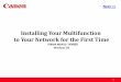 Installing Your Multifunction to Your Network for the First Timedownloads.canon.com/wireless/setup_MX432_Win.pdf · 2015-07-23 · downloaded the Mini Master setup file) If you selected
