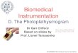 D. The Photoplethysmogramgari/teaching/b18/lecture_slides/B...D. The Photoplethysmogram Dr Gari Clifford Based on slides by Prof. Lionel Tarassenko B18/BME2 Biomedical Instrumentation