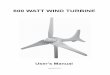 600 WATT WIND TURBINE · 2018-10-15 · Wind Turbine Model 600 Watts Wind Turbine Rated speed 28 mph / 12.5 m/s Rated power 600 watts *Voltage with MPPT 12 volts or 24 volts Rotor