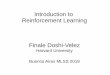 Introduction to Reinforcement Learning · Introduction to Reinforcement Learning Finale Doshi-Velez Harvard University Buenos Aires MLSS 2018