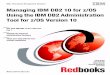 Managing IBM DB2 10 for z/OS Using the IBM DB2 ... · International Technical Support Organization Managing IBM DB2 10 for z/OS Using the IBM DB2 Administration Tool for z/OS Version
