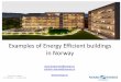 Examples of Energy Efficient buildings in Norway · 2016-10-07 · European policy framework on energy efficiency in buildings Energy Efficiency directive (2012/27/EU) does not manage