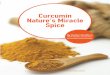 Curcumin Nature's Miracle Spice...• Cancer (cell growth) • Skin cancer and conditions of the skin: acne and psoriasis • Arthritis • Alzheimer’s disease • Digestive system